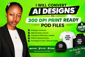convert ai designs into 300 dpi print on demand print ready pod files printify