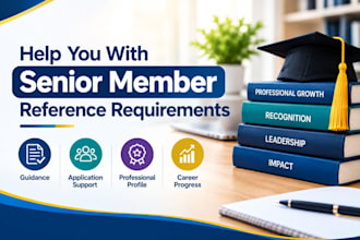 help you with senior member reference requirements