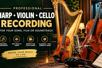 record harp,violin, cello for your song, film, soundtrack