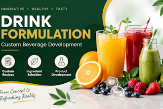 develop custom drink, juice, energy drink, wellness and beverage formulations
