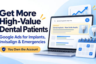 set up dentist google ads for implants, invisalign, and emergencies