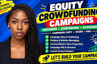 create a compelling crowdfunding campaign for wefunder startengine kickstarter