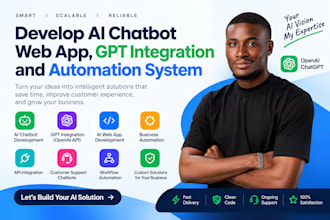 develop ai chatbot, gpt integration, web app and automation system
