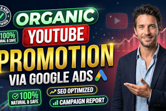 do organic youtube video promotion via google ads for channel growth