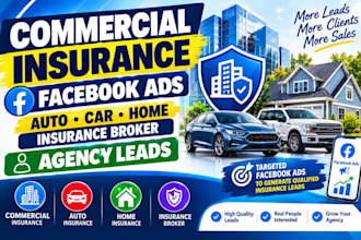 commercial insurance facebook ads auto, car, home insurance broker agency leads