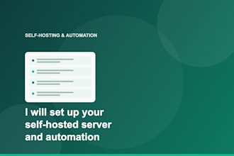 set up self hosted automation and server tools for you