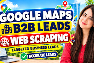 do google map scraping, b2b leads generation, web scraper
