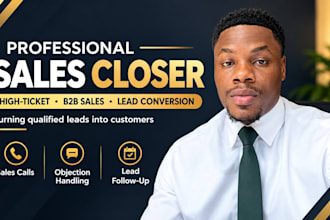 do sales closer b2b sales high ticket sales business development sales closing