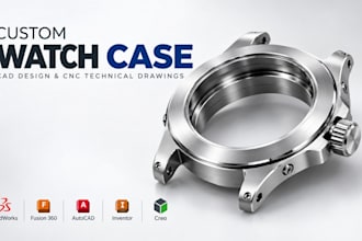 design custom watch case cad in solidworks fusion360, cnc technical drawings
