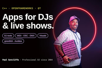 build custom desktop apps, show control and visuals for djs and live shows