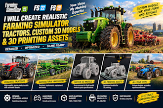 create realistic farming simulator tractors, custom 3d models, 3d printing asse