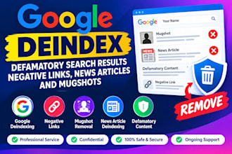 deindex defamatory google results, negative links, news articles and mugshots