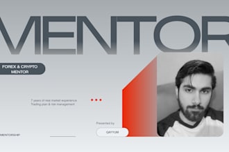 mentor you in forex and crypto trading with my 7 years experience