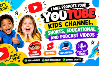 promote your youtube kids channel, shorts, educational and podcast videos