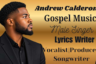 be your male gospel singer, worship vocalist, songwriter