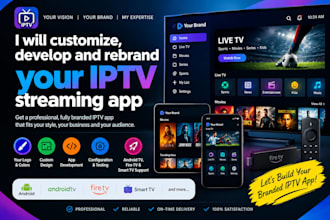 customize, develop and rebrand your iptv streaming app