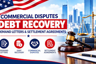 assist with commercial disputes, debt recovery, demand letter and settlement