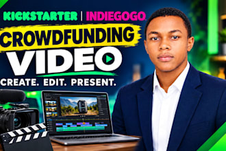 create a crowdfunding video for kickstarter or indiegogo