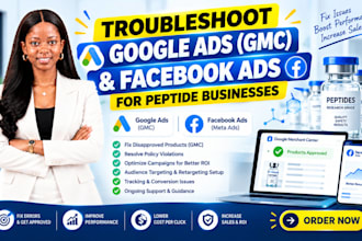 troubleshoot google ads gmc and facebook ads for peptide businesses