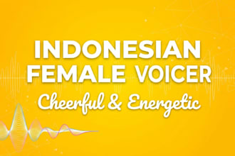 be your professional energetic female indonesian voice over