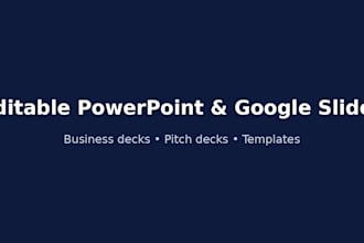 design editable powerpoint presentation, google slides or pitch deck