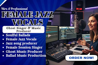 be your professional ghost female vocalist, jazz ballad singer, music producer