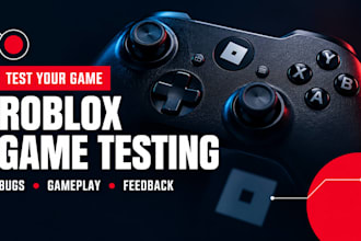 playtest your roblox game and report bugs and gameplay feedback