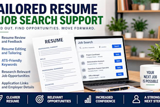 tailor your resume and research relevant job opportunities