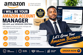be your amazon account manager, seller and vendor central
