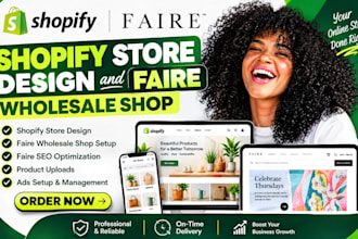 design shopify store faire wholesale shop, faire seo, faire products upload, ads