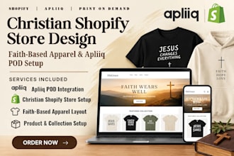 design a christian shopify store for faith based apparel and apliiq pod