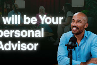 be your personal advisor