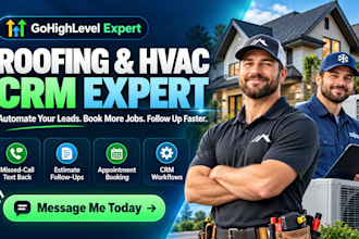 build gohighlevel CRM automation for roofing hvac and plumbing businesses