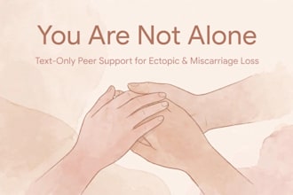 be your text chat peer support after ectopic pregnancy and miscarriage