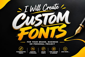 create custom font design, typography, or handwritten, typeface