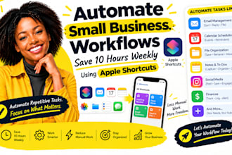 automate small business workflows save 10 hours weekly using apple shortcuts