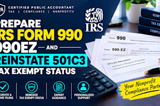 prepare irs form 990 990ez and reinstate 501c3 tax exempt as CPA