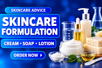 give you skincare advice, formulate cream, soap, lotion, cosmetic formulation