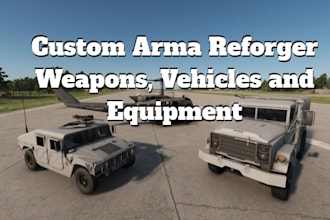 create custom arma reforger weapons, vehicles, gear and military props