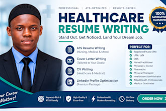write an ats resume, healthcare resume, nursing CV, and cover letter