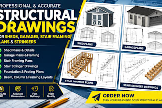 create structural drawings for sheds, garages, stair framing plans and stringers
