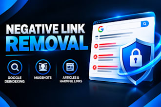 deindex negative google results, remove mugshots, articles and harmful link