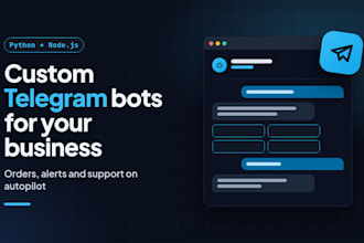 build a custom telegram bot in python or nodejs for your business