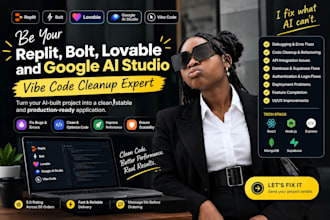 be your replit bolt loveable and google ai studio vibe code cleanup expert