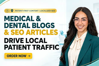 write localized medical blog posts and dental SEO articles