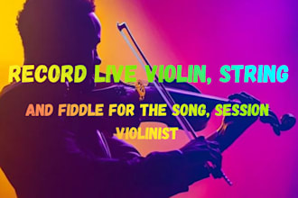 record live violin, strings and fiddle for your song, session violinist