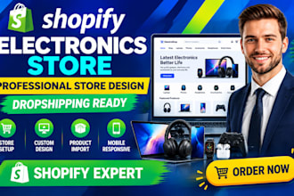do shopify electronics store, shopify website design and dropshipping expert