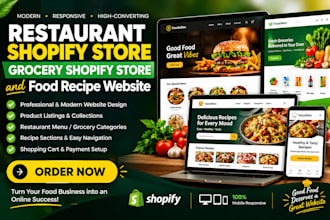 design restaurant shopify store, grocery shopify store and food recipe website