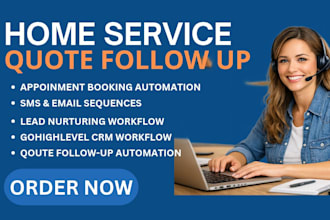 automate home services quote follow up in gohighlevel
