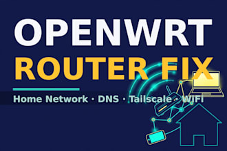 fix your openwrt router and home network issues